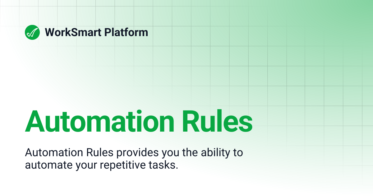 Automation Rules | WorkSmart Platform